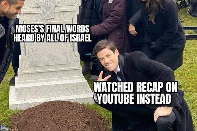 You Had to Be There: Moshe’s Final Rebuke and the Cost of Absence