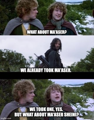 I don't think he knows about ma'aser sheini!